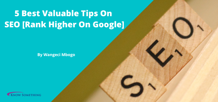 5 Best Tips On SEO [Rank Higher On Google]