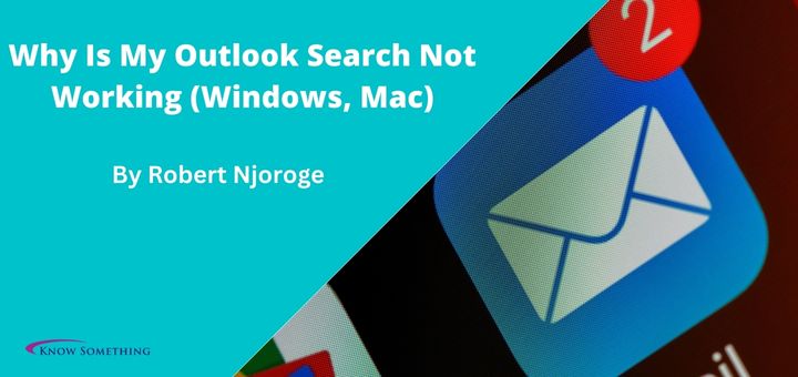 Why Is My Outlook Search Not Working (Windows, Mac)